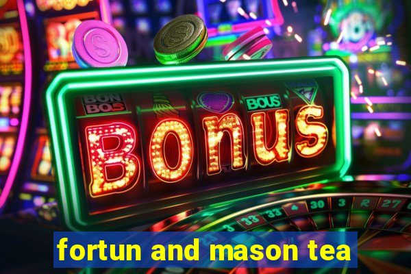 fortun and mason tea